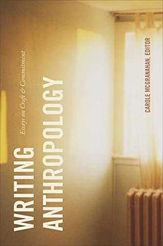 Writing Anthropology: Essays on – Paperback, by McGranahan Carole – Very Good