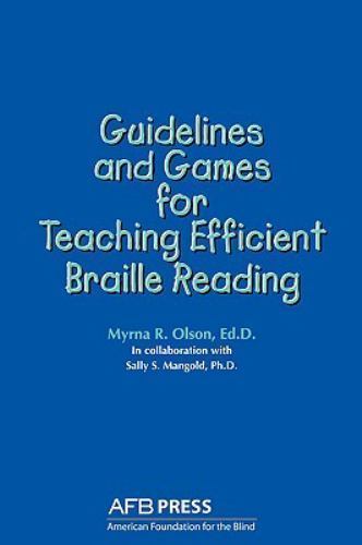 Guidelines and Games for Teaching Efficient Braille Reading