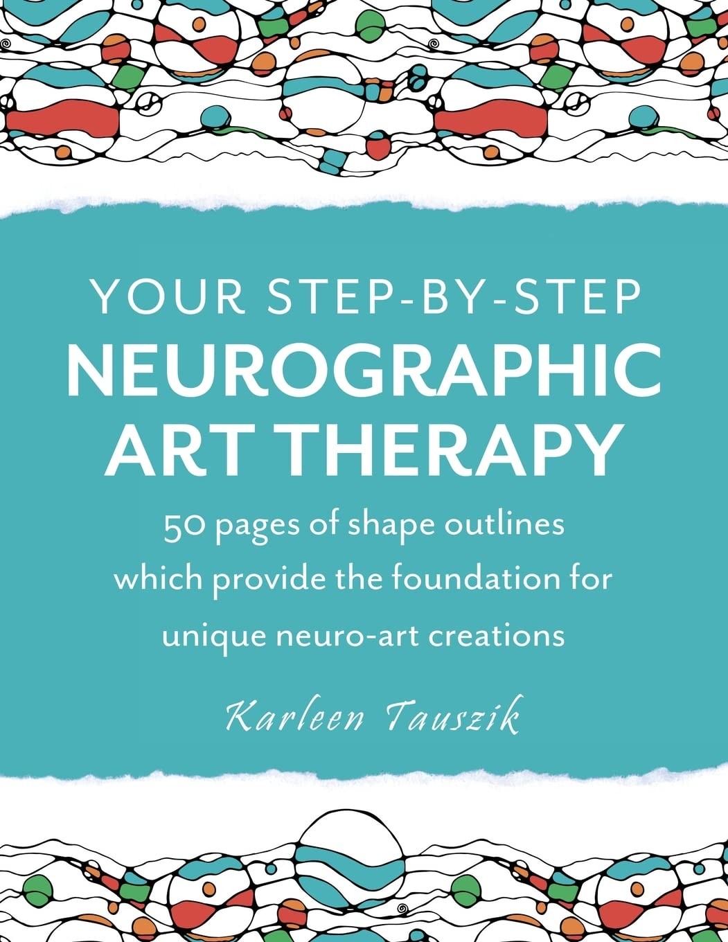 Your Step-by-Step Neurographic Art Therapy: 50 Pages of Shape Outlines Which…