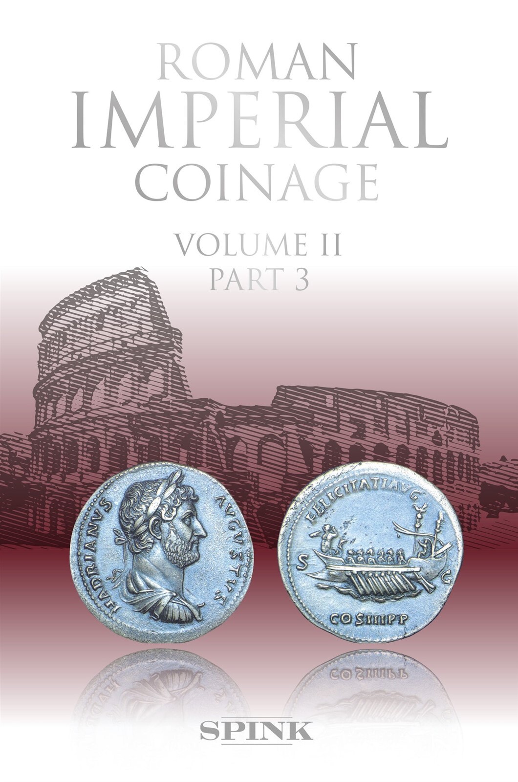 Roman Imperial Coinage Volume II Part 3: From AD 117 to AD 138 Hadrian By Spink