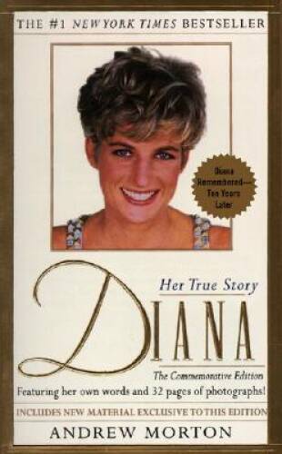 Diana: 1961-1997 Her True Story – Hardcover By Morton, Andrew – GOOD