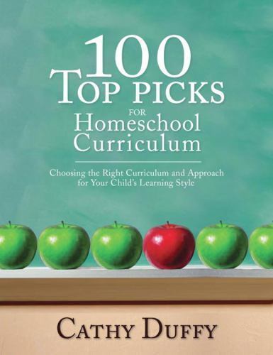 100 Top Picks for Homeschool Curriculum: Cho- Cathy Duffy, 0805431381, paperback