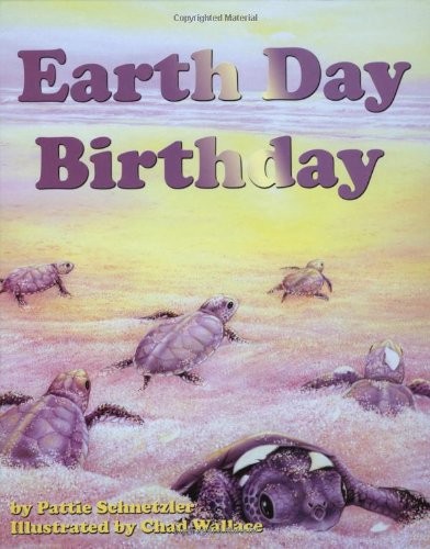 EARTH DAY BIRTHDAY (SHARING NATURE WITH CHILDREN BOOK) By Chad Wallace & Pattie