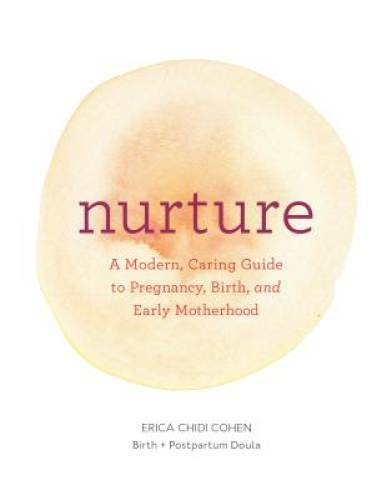 Nurture: A Modern Guide to Pregnancy, Birth, Early Motherhood – and – VERY GOOD