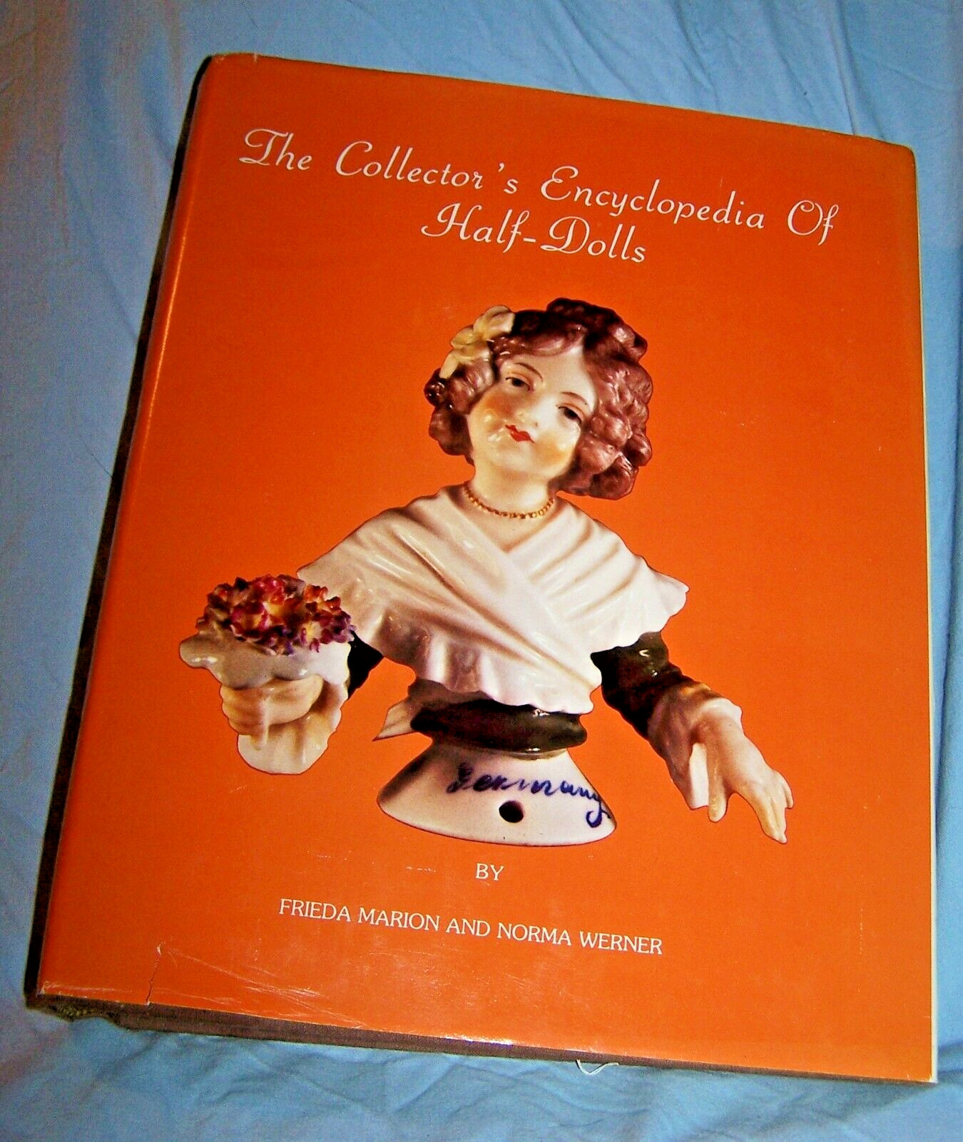 Collector’s Encyclopedia of Half-Dolls HD w/dj -Frieda Marion-1979-608 pages