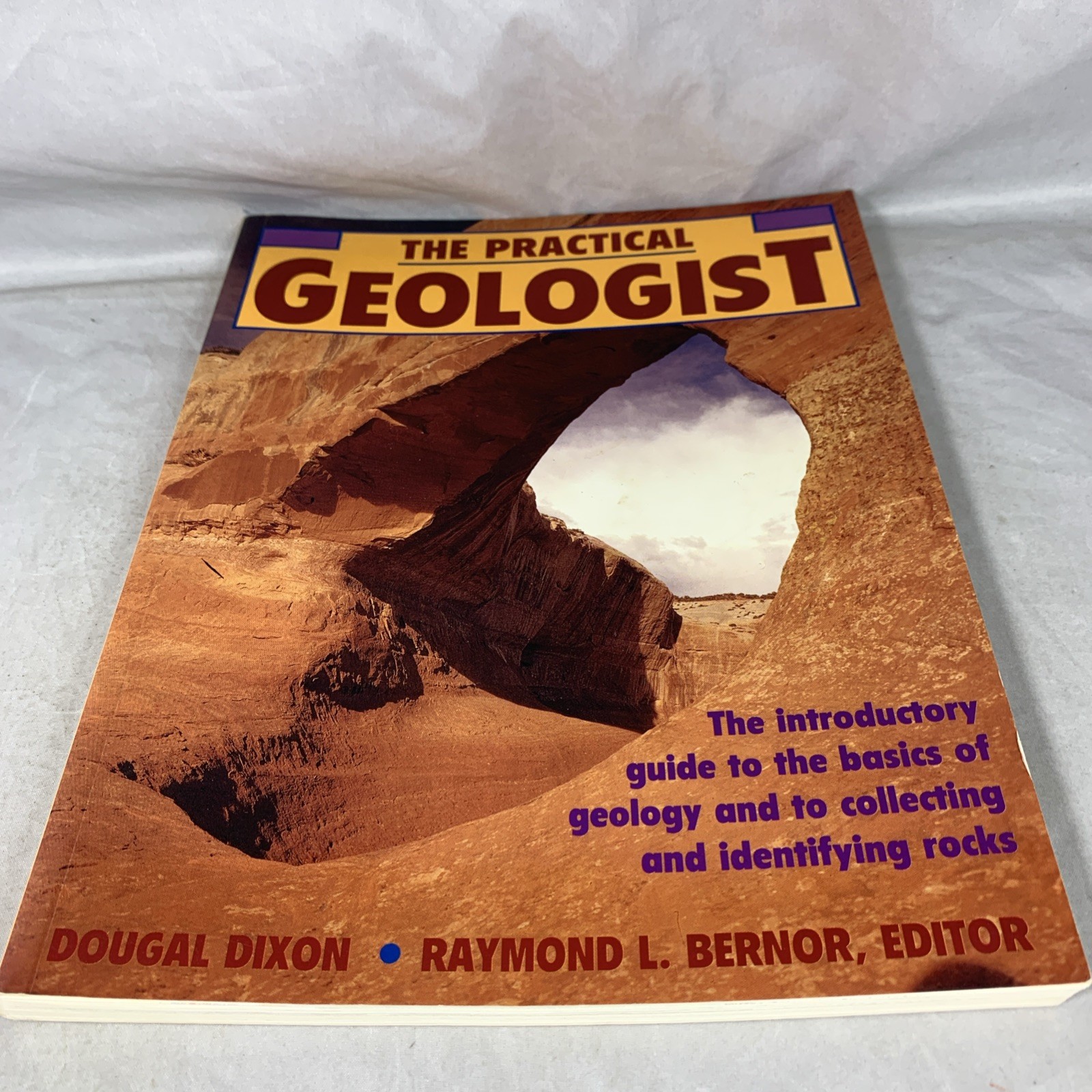 The Practical Geologist By Dougal Dixon, Raymond L Bernor 1992 Quarto Inc…
