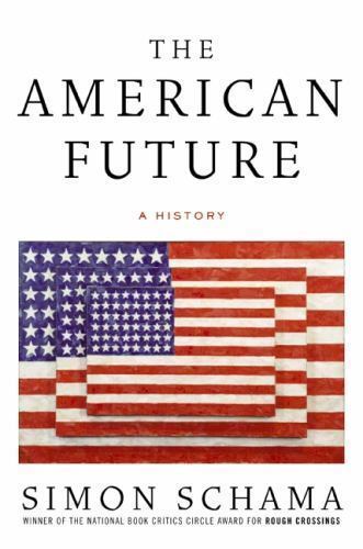 The American Future: A History – hardcover, Simon Schama, 9780060539238