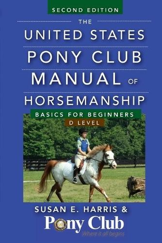 Susan E. Harris The United States Pony Club Manual of Horsemanship (Paperback)