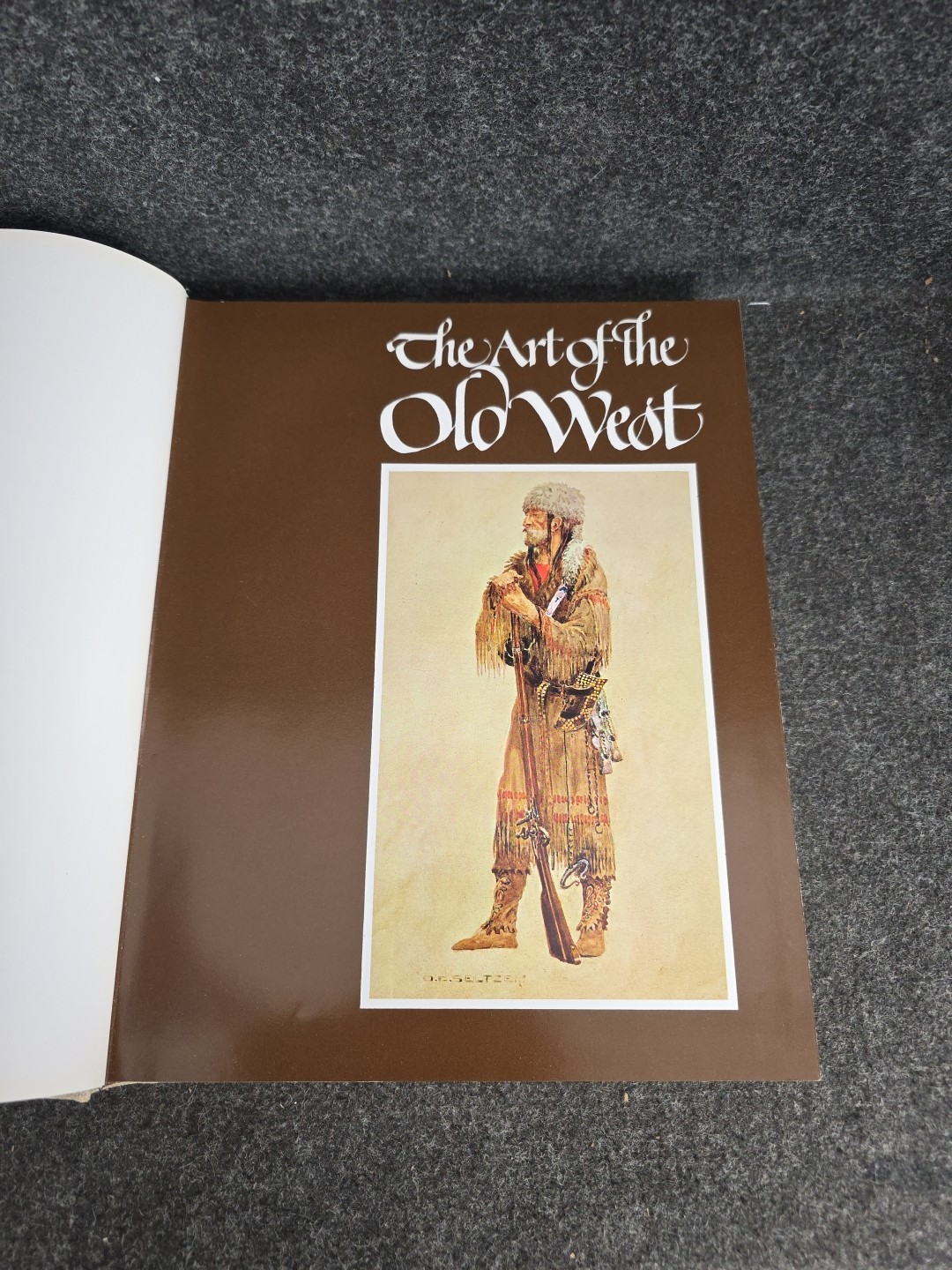 THE ART OF THE OLD WEST by Paul Rossi & David Hunt Hard Cover Book 1971