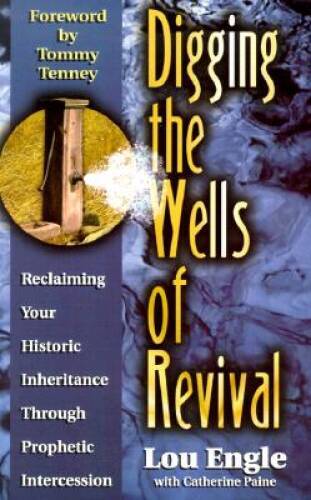 Digging the Wells of Revival: Reclaiming Your Historic Inheritance T – VERY GOOD