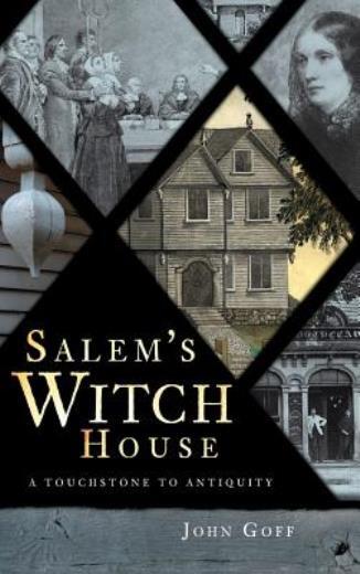 Salem’s Witch House: A Touchstone To Antiquity