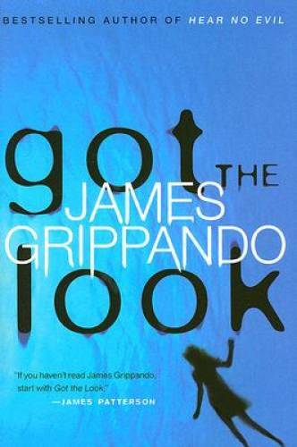 Got the Look (Jack Swyteck) – Hardcover By Grippando, James – GOOD