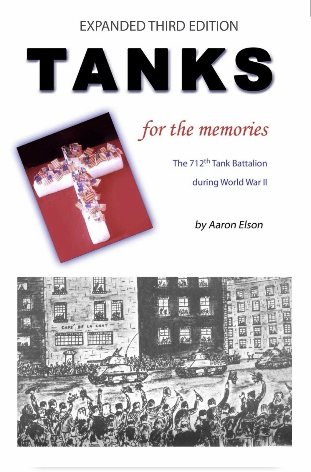 Tanks for the Memories: Greatly Expanded Third Edition (475 pages) World War II