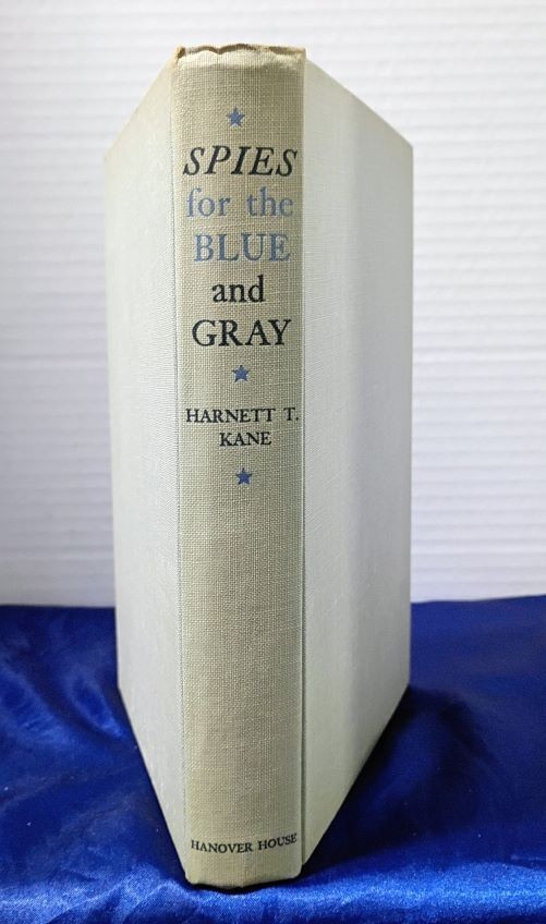 Spies For The Blue and Gray, by Harnett T. Kane, 1954 First Edition, HC/DJ.