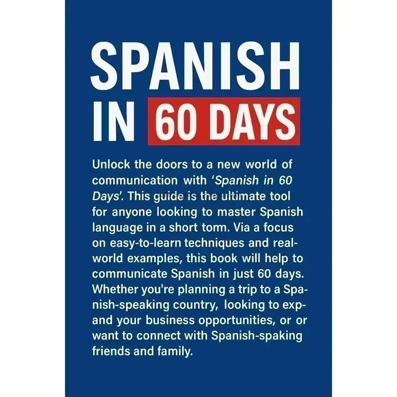 Spanish in 60 Days: The Language Learning Workbook to Help You Speak Just USA