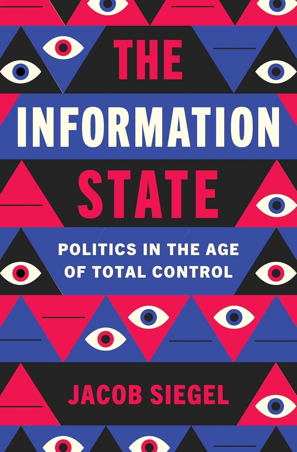 The Information State: Politics in the Age of Total Control Hardcover