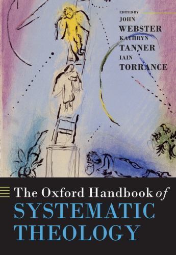 Oxford Handbooks Ser.: Oxford Handbook of Systematic Theology by Kathryn Tanner