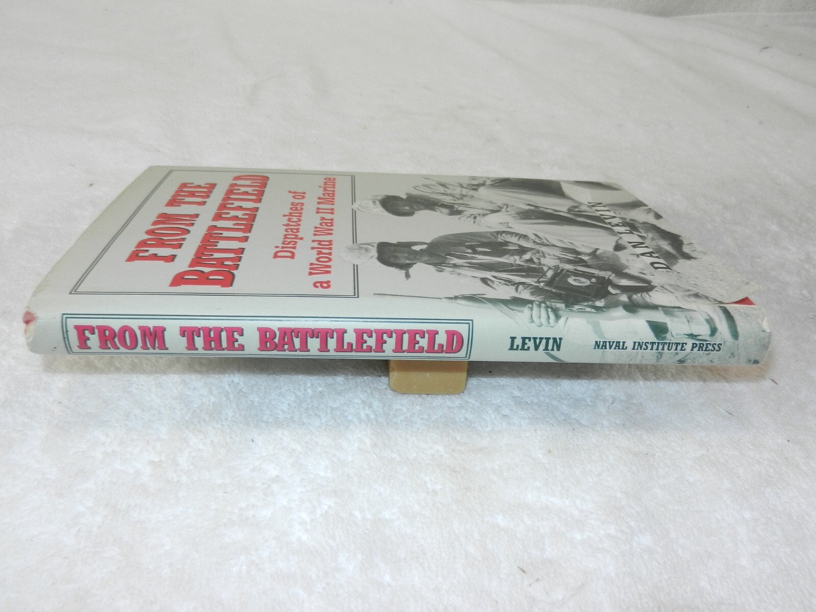 WW II Marine Correspondent: Saipan, Tinian, Iwo Jima “FROM THE BATTLEFIELD”