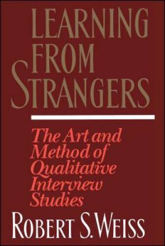 Learning From Strangers: The Art and Method of Qualitative Interview – GOOD
