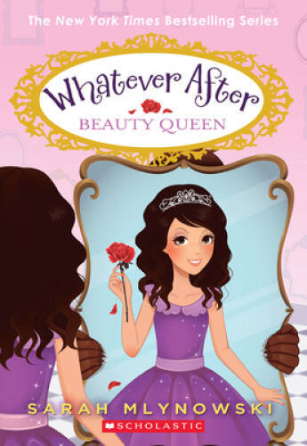 Beauty Queen (Whatever After #7) – Paperback By Mlynowski, Sarah – VERY GOOD