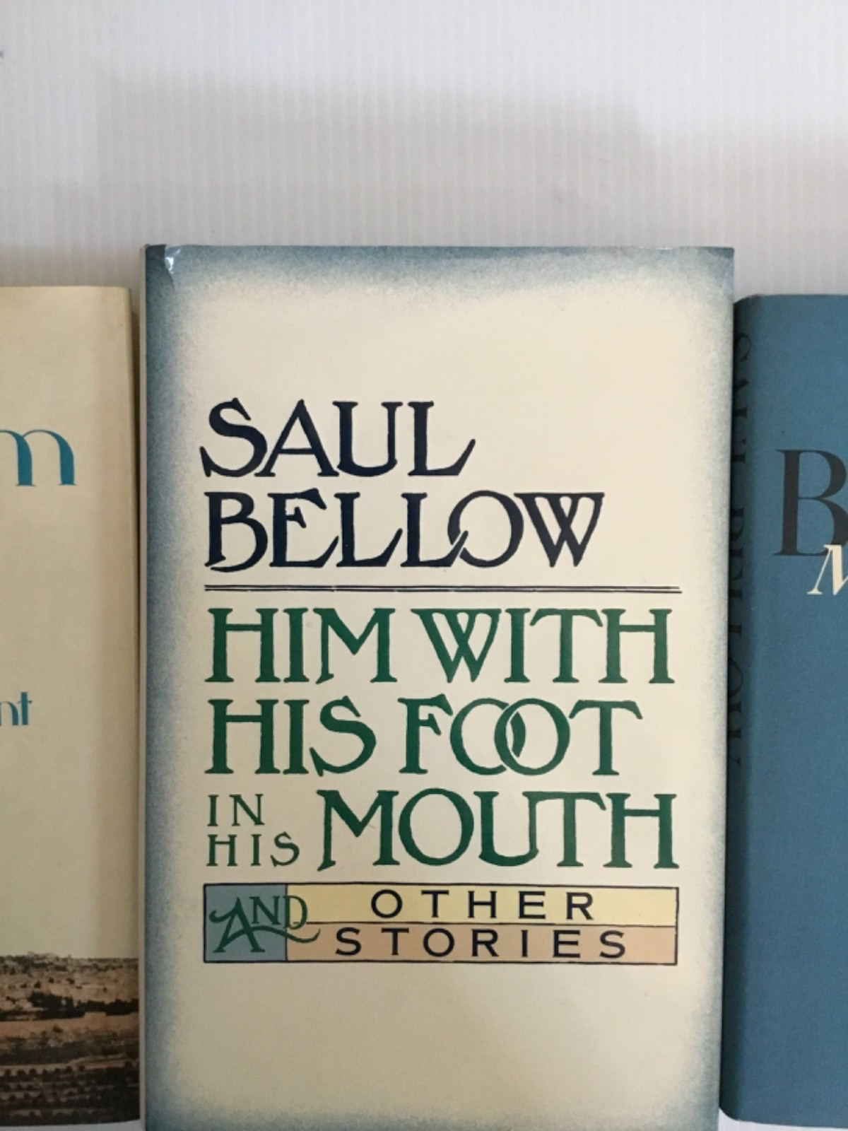 Saul bellow 3 book lot Him With His Foot in His to jerusalem, mr. sammlers hcdj