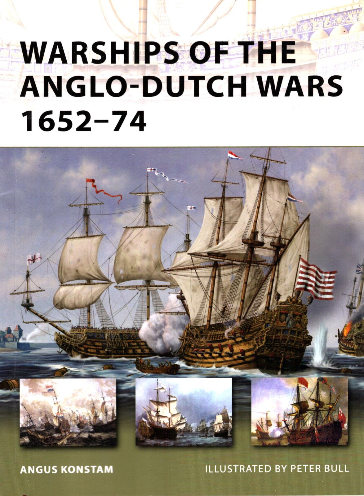 WARSHIPS OF THE ANGLO-DUTCH WARS 1652-74 ENGLAND HOLLAND CROMWELL CHARLES II MED