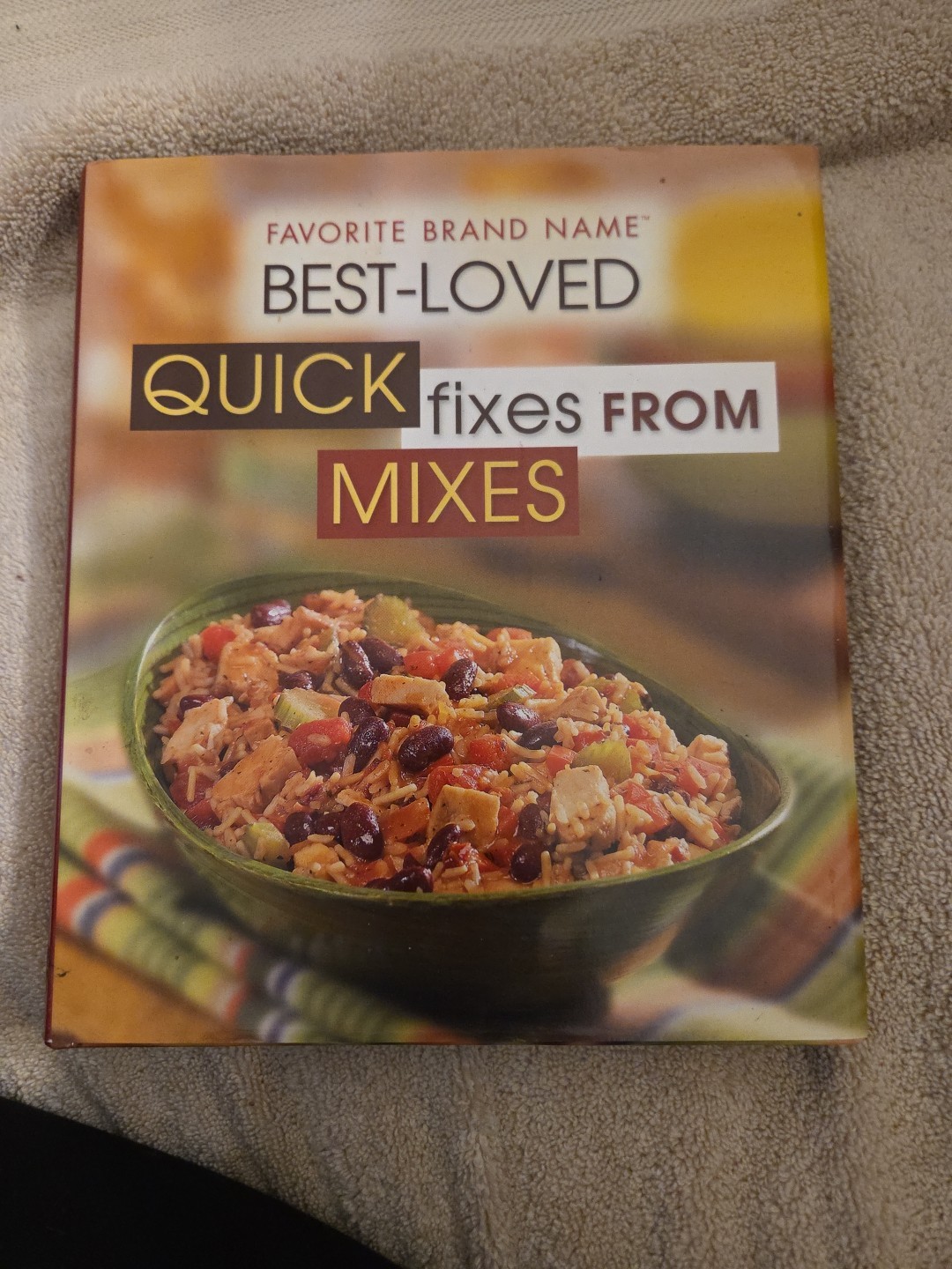 Best-Loved Quick Fixes from Mixes Hardcover PIl published 2007, 256 pages