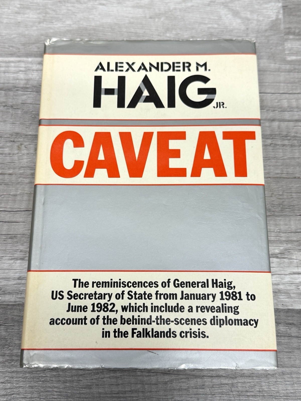 Caveat: Realism, Reagan, and Foreign Policy by Alexander M Haig, Jr. (1984, HB)