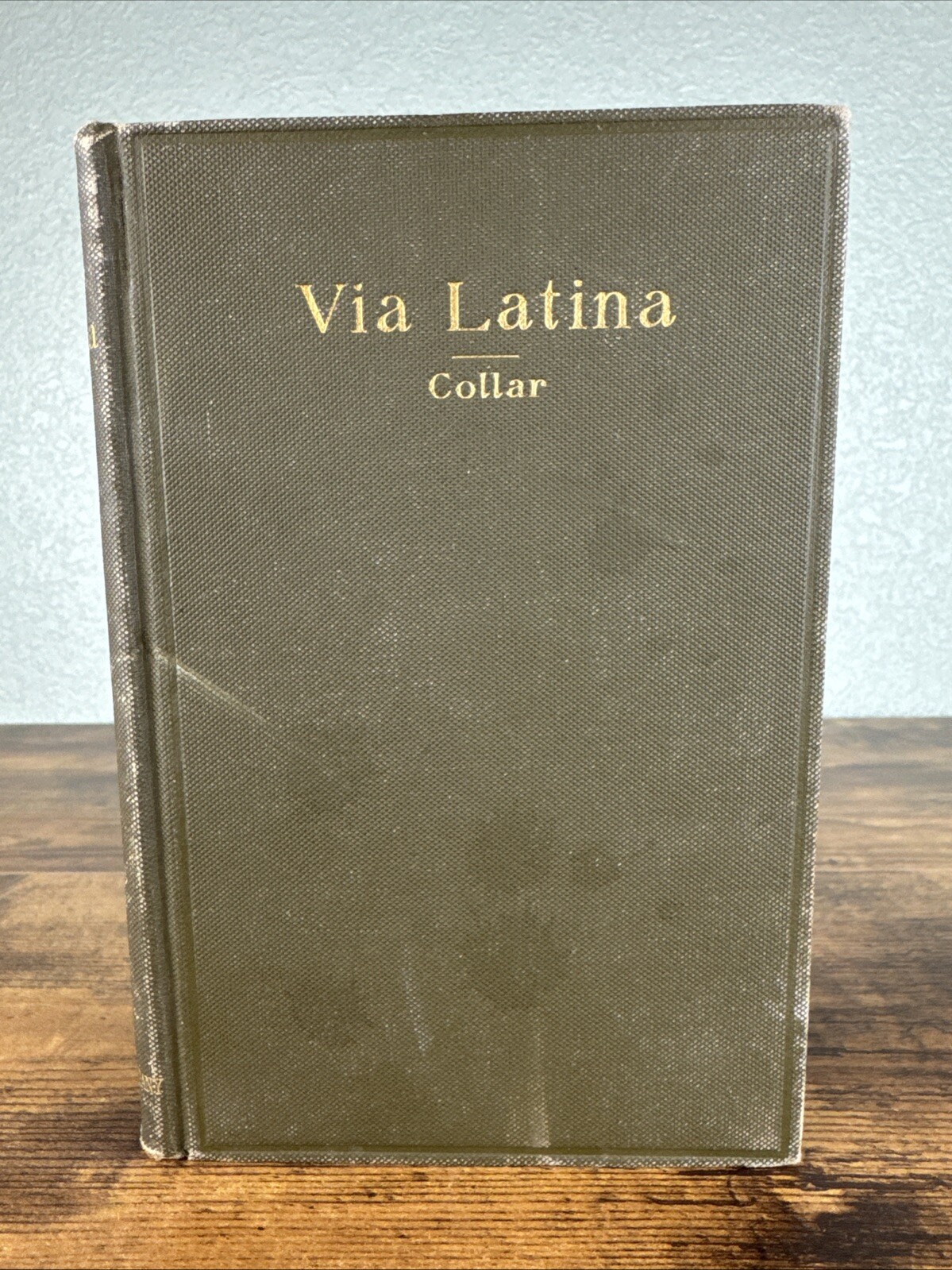 ANTIQUE LATIN STUDY BOOK: VIA LATINA; AN EASY LATIN READER BY WILLIAM C. COLLAR