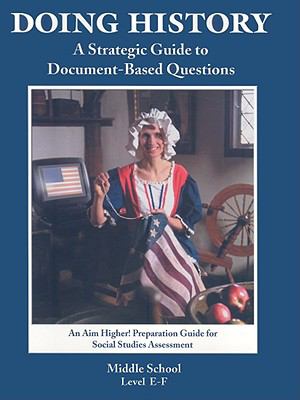 Doing History, Level E-F : A Strategic Guide to Document-Based Questions