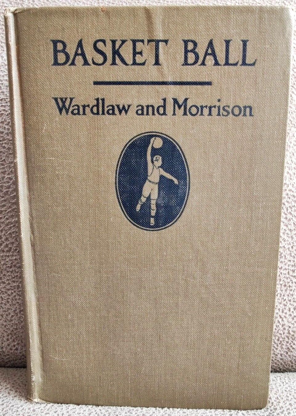 1921 Copyright “Basket Ball” by Wardlaw and Morrison 1929 Edition- Illustrated