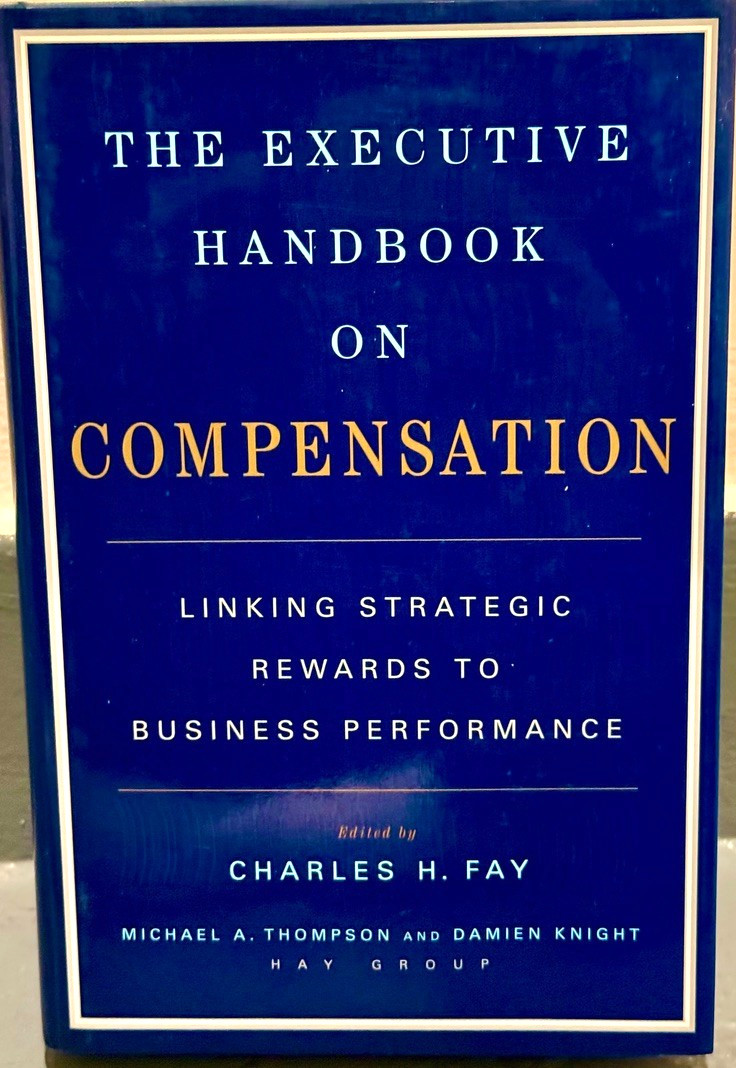 The Executive Handbook on Compensation: Linking Strattegic Rewards….LN