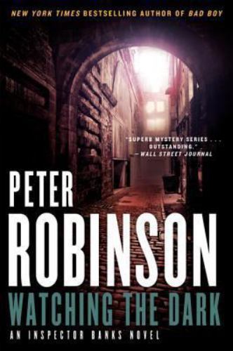 Watching the Dark: A Twisting Internation- Peter Robinson, 0062283979, paperback