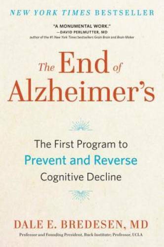 The End of Alzheimer’s: The First Program to Prevent and Reverse Cognitiv – GOOD