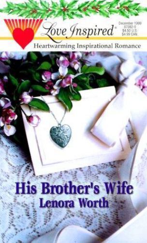 His Brother’s Wife; Love Inspired #82 – paperback, Lenora Worth, 0373870825