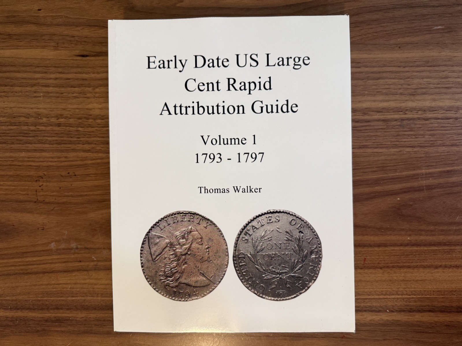Early Date U S Large Cent Rapid Attribution Guide Volume 1 1793 1797 by Walker