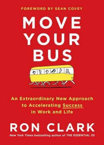 Move Your Bus: An Extraordinary New Approach to Accelerating Success in W – GOOD