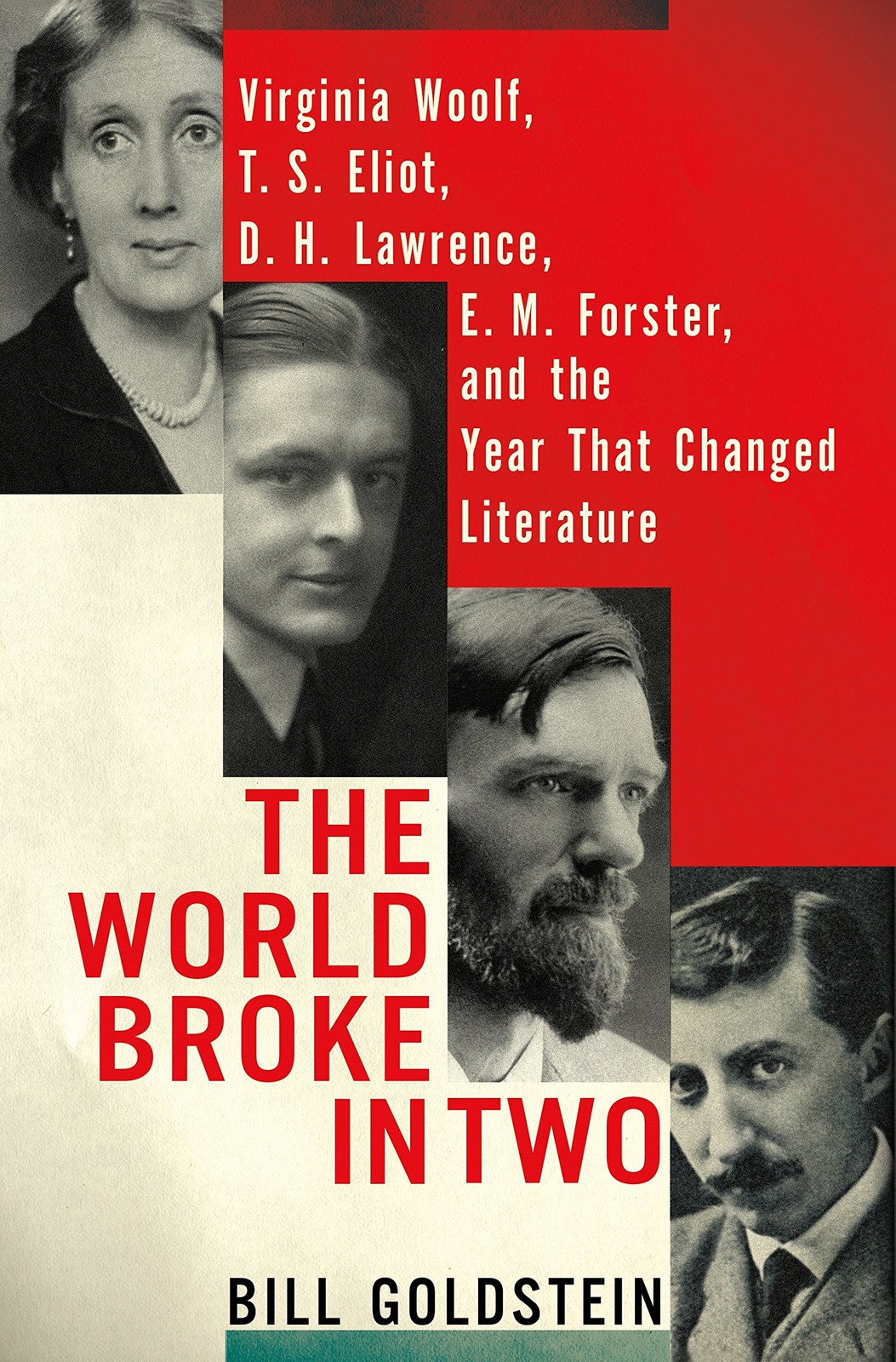 The World Broke in Two: Virginia Woolf, T. S. Eliot, D. H. Lawrence, E. M. F…