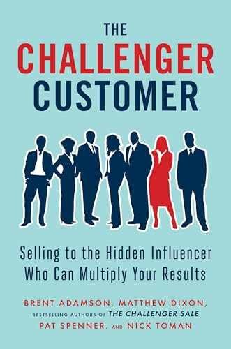 The Challenger Customer: – Hardcover, by Adamson Brent; Dixon – Very Good z