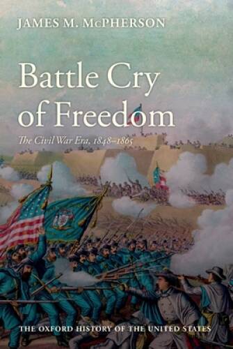 Battle Cry of Freedom: The Civil War Era – Hardcover – VERY GOOD
