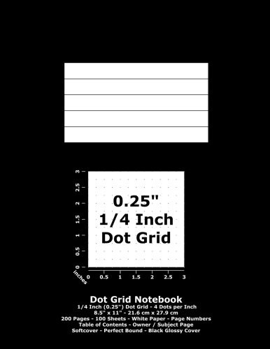 Dot Grid Notebook: 0.25 Inch (1/4″) Dotted Grid; 8.5″ x 11″; 21.6 cm x 27.9 …