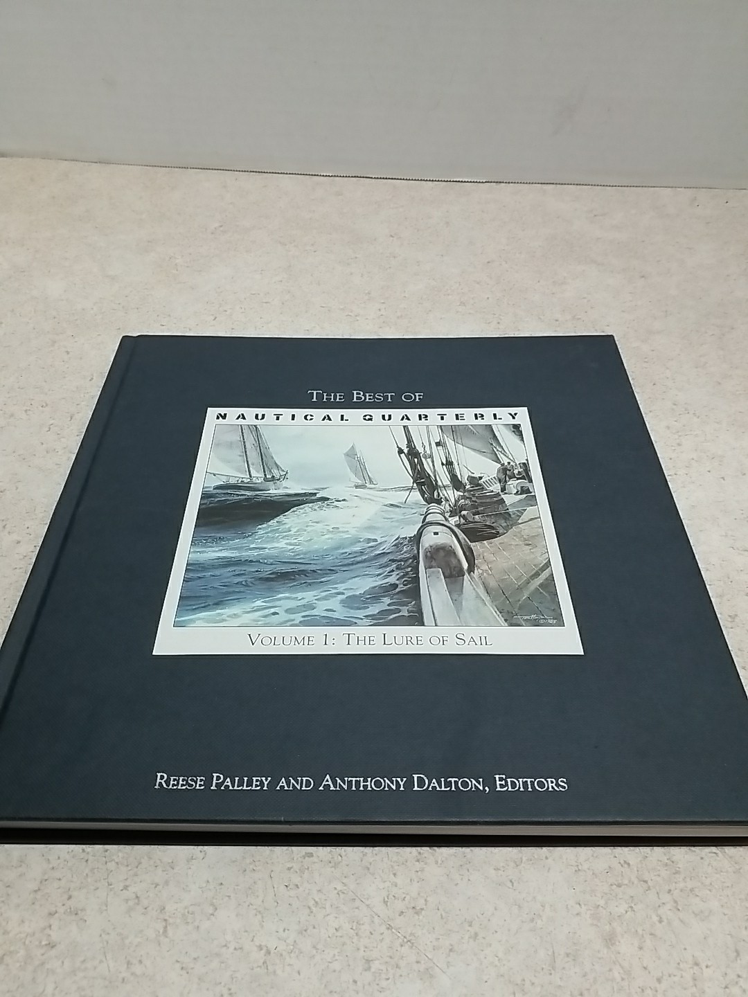 The Best of Nautical Quarterly: Volume 1 – The Lure of Sail – 2004 HC