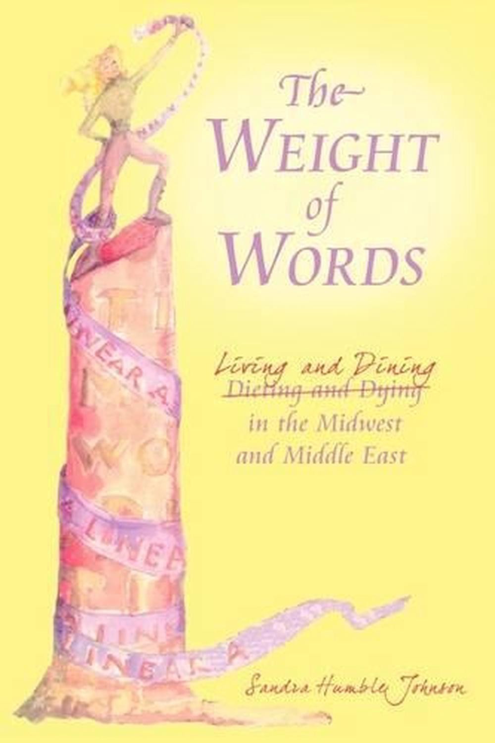 The Weight of Words: Dieting and Dying Living and Dining in the Midwest and Midd