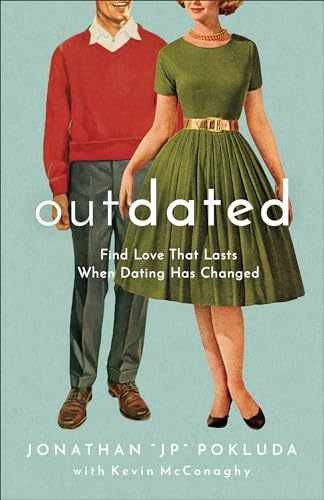 Outdated: Find Love That – Paperback, by Jonathan “JP” Pokluda; – Very Good