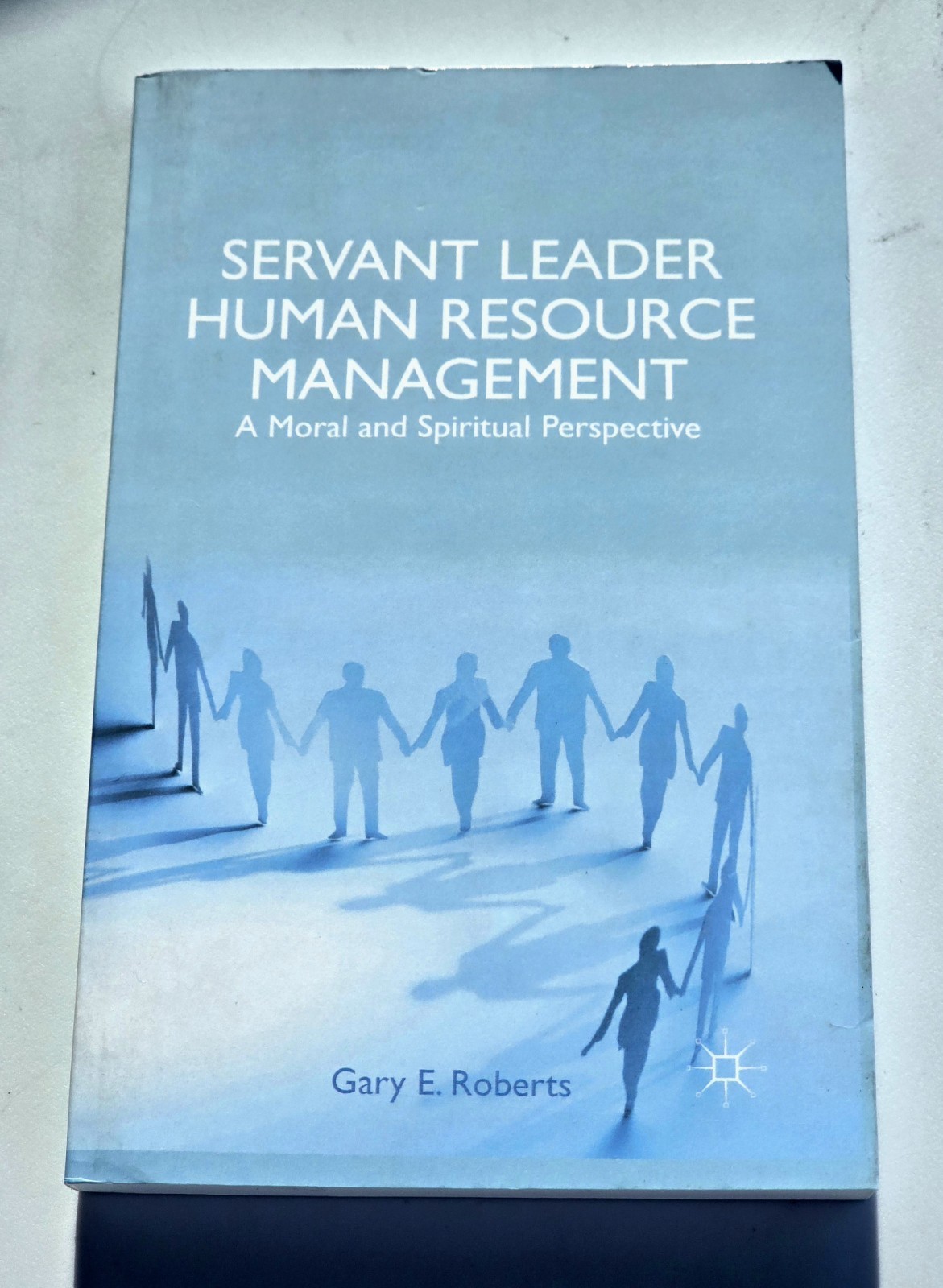 Servant Leader Human Resource Management Gary Roberts 2014 Hardcover Palgrave