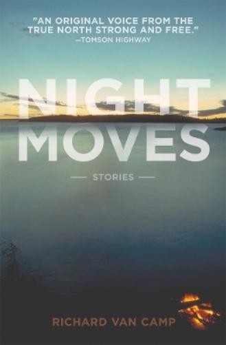 Richard Van Camp Cameron Dueck Night Moves (Paperback)