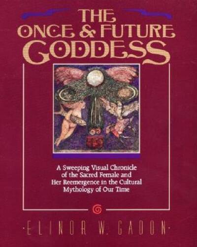 The Once and Future Goddess: A Sweeping Visual Chronicle of the Sacred Fe – GOOD