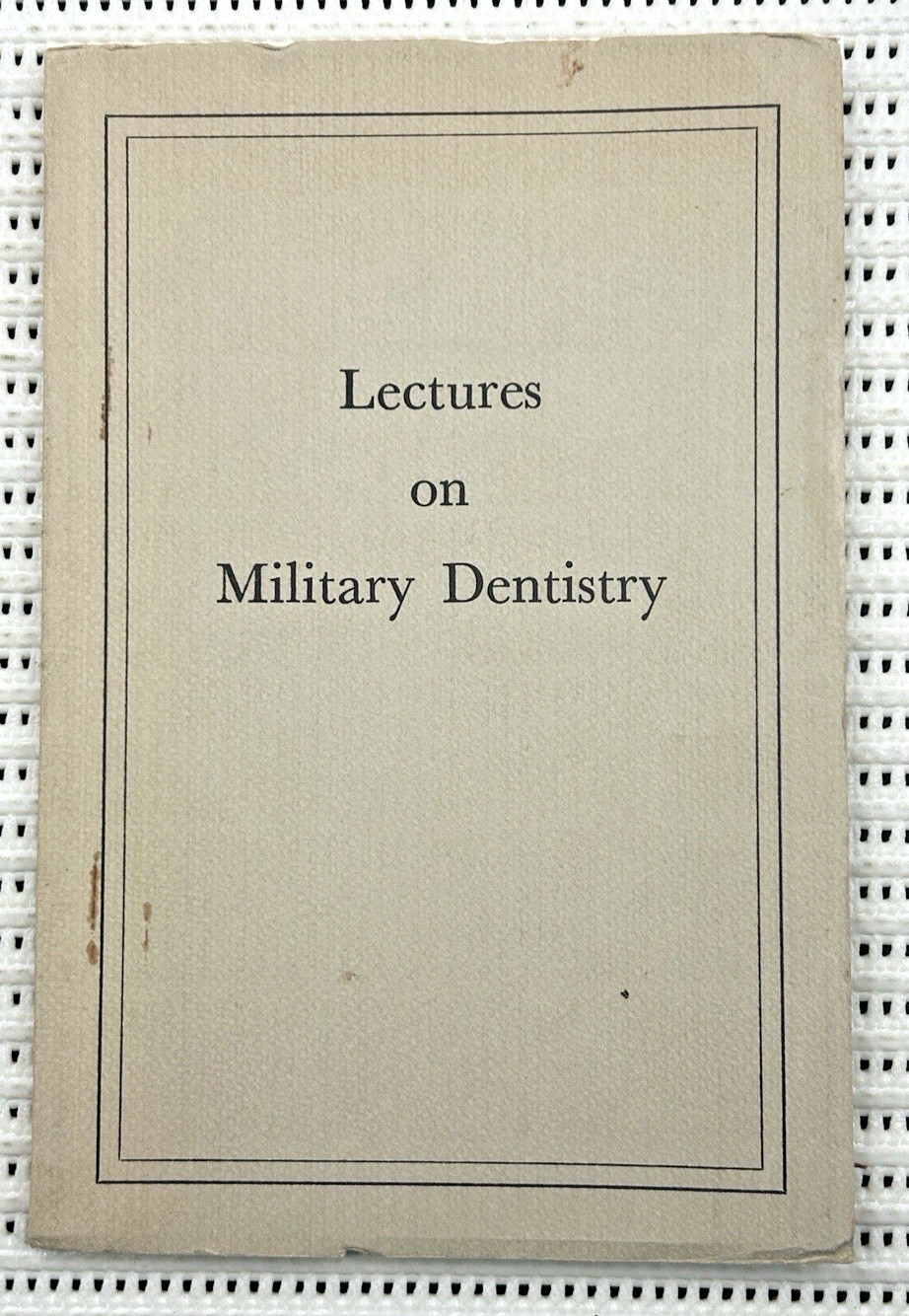 World War II Lectures On Military Dentistry Softcover Illustrated 1st Ed. 104pg