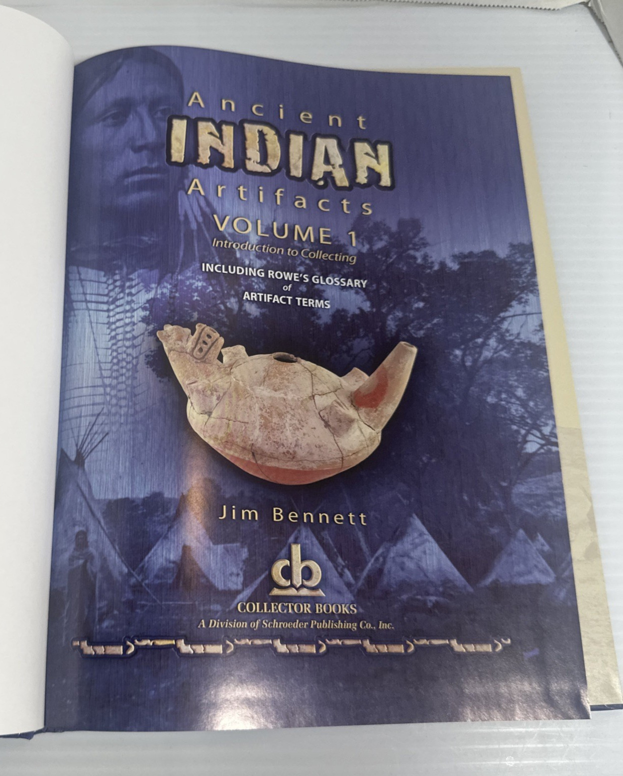 Ancient Indian Artifacts Vol 1 Intro to Collecting Jim Bennett 2010 HC
