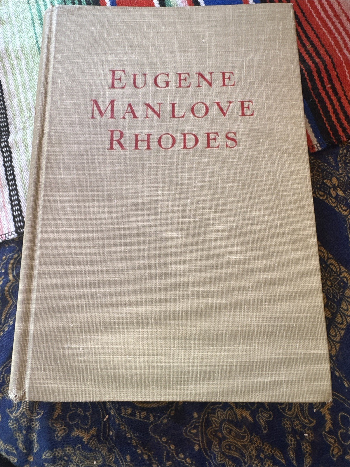 The Best Novels and Stories of Eugene Manlove Rhodes 1949 First Edition